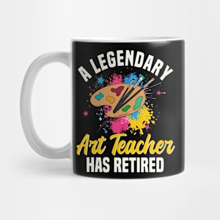 A Legendary Art Teacher Has Retired Retirement party Gift Mug